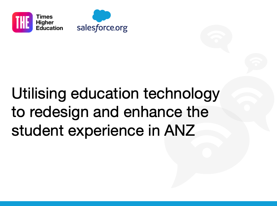 THE Salesforce webinar on utilising education technology to enhance the student experience in ANZ